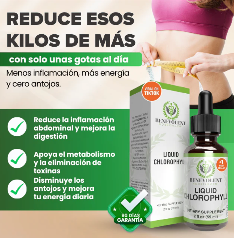 Clorofila Liquida Benevolent | compruebalo por tu misma!!
